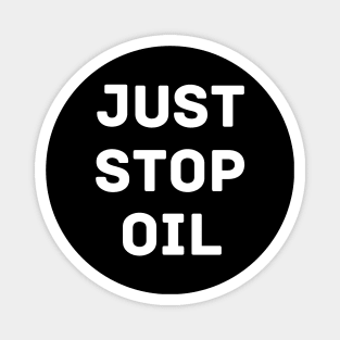 Just Stop Oil Save the Earth Just Stop Oil Magnet